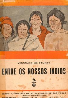 Visconde de Taunay. Entre os nossos índios